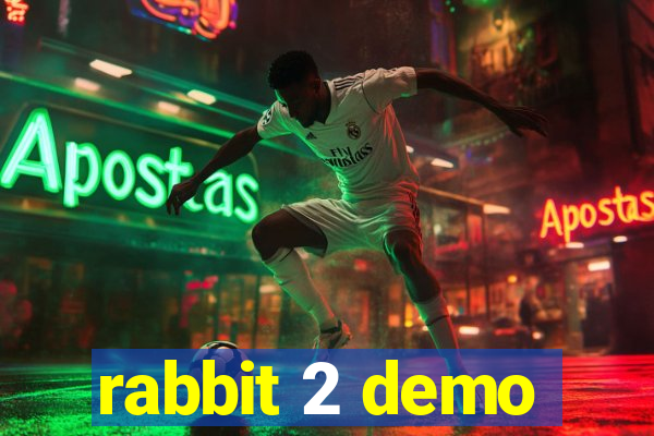 rabbit 2 demo